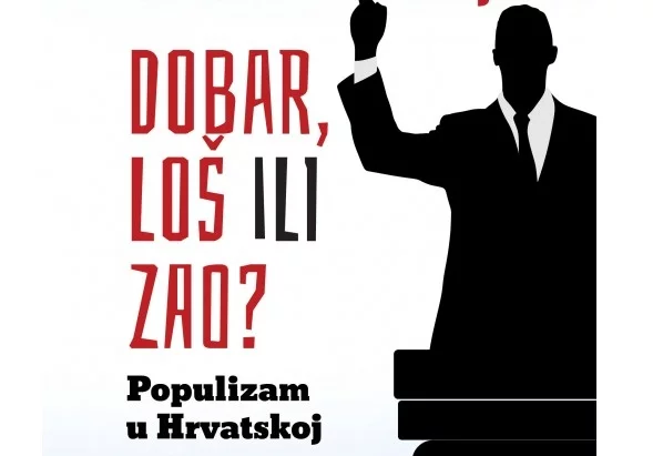 Dobar Lo Ili Zao Populizam U Hrvatskoj